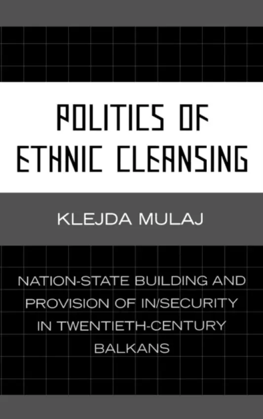 Politics of Ethnic Cleansing - Mulaj, Klejda