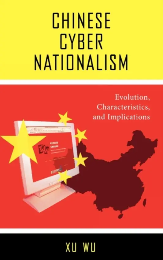Chinese Cyber Nationalism - Wu, Xu