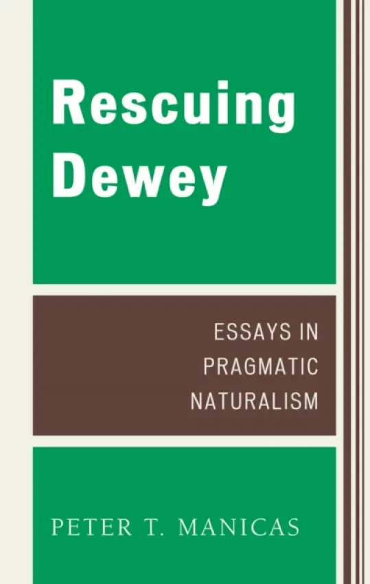 Rescuing Dewey - Manicas, Peter T.