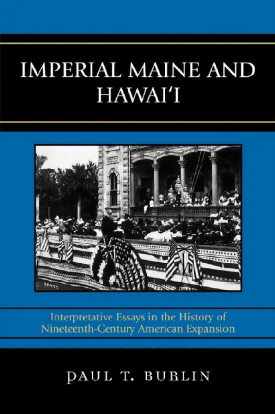 Imperial Maine and Hawai'i - Burlin, Paul T.