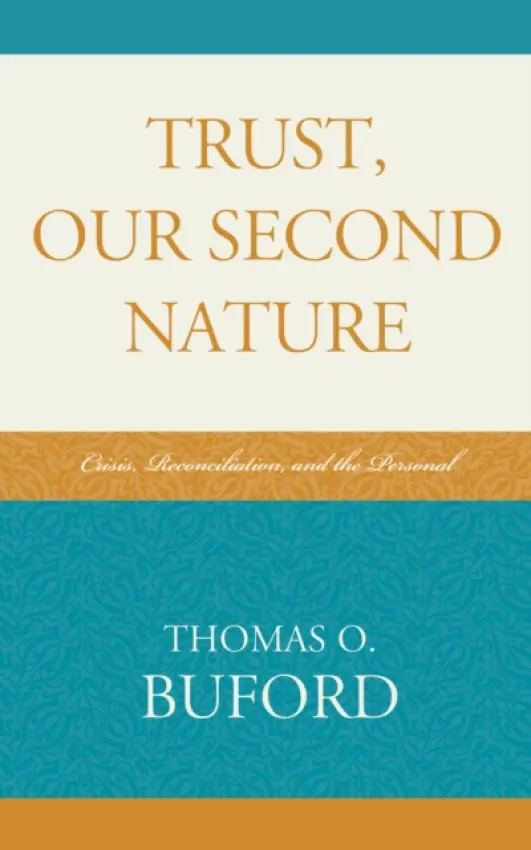 Trust, Our Second Nature - Buford, Thomas O.