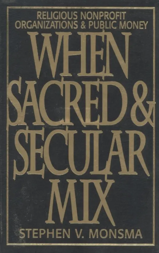 When Sacred and Secular Mix - Monsma, Stephen V.