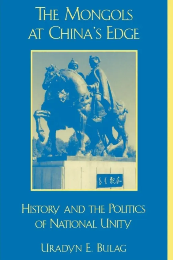 Mongols at China's Edge - Bulag, Uradyn E.