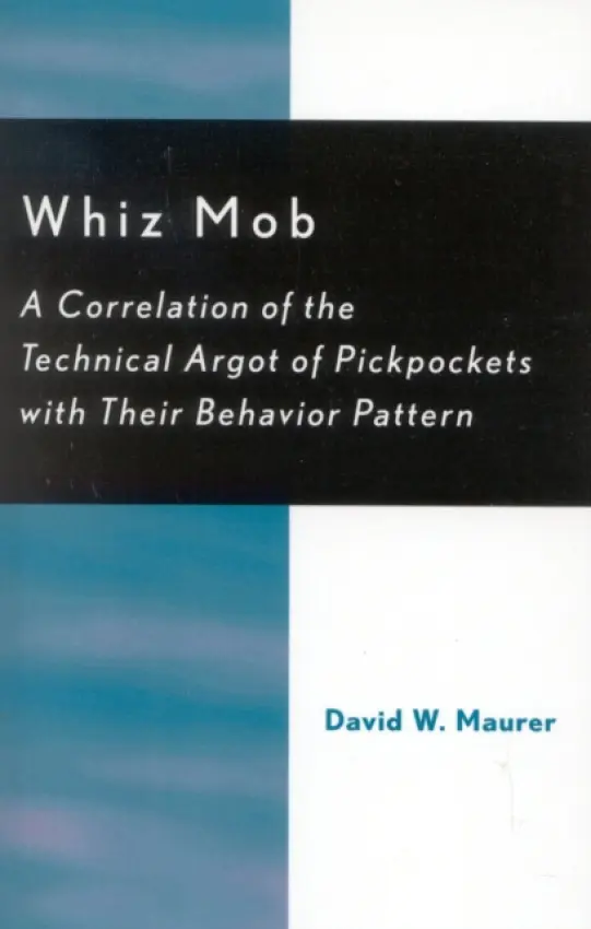 Whiz Mob - Maurer, David W.