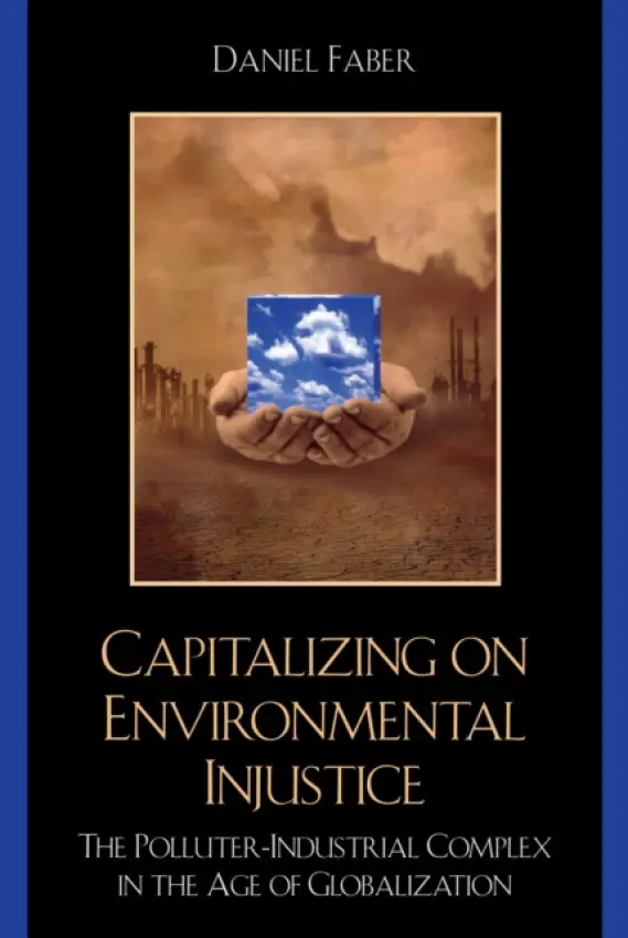 Capitalizing on Environmental Injustice - Faber, Daniel