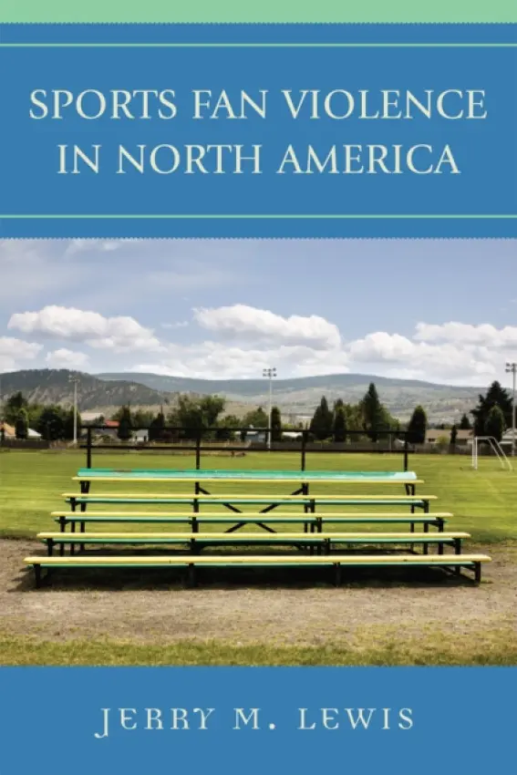 Sports Fan Violence in North America - Lewis, Jerry M.