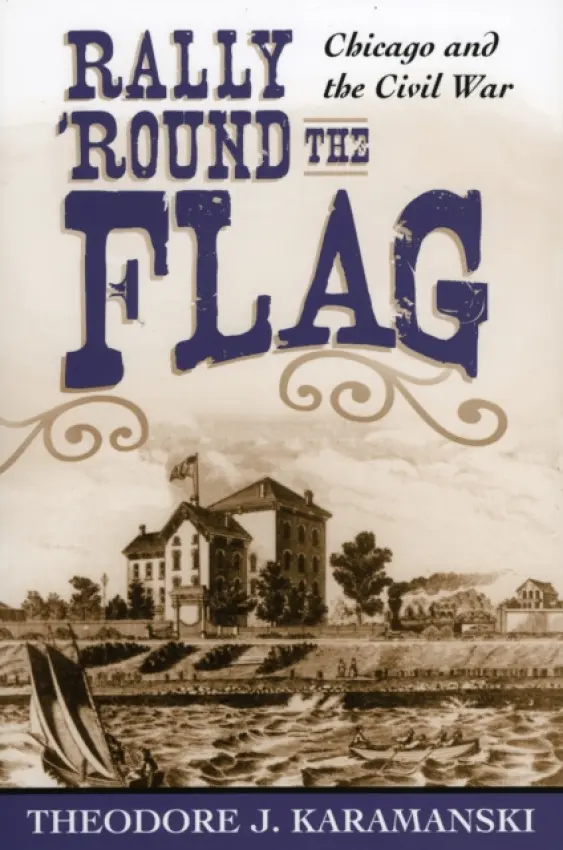 Rally 'Round the Flag - Karamanski, Theodore J.