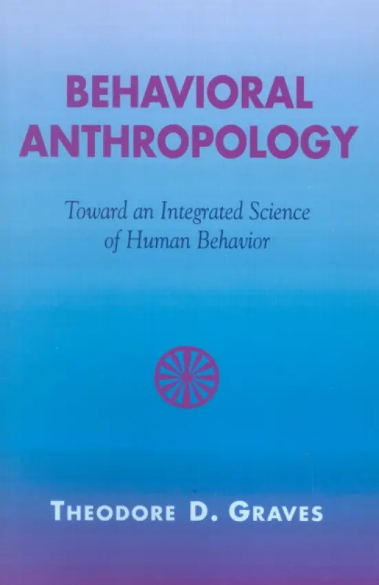 Behavioral Anthropology - Graves, Theodore D.