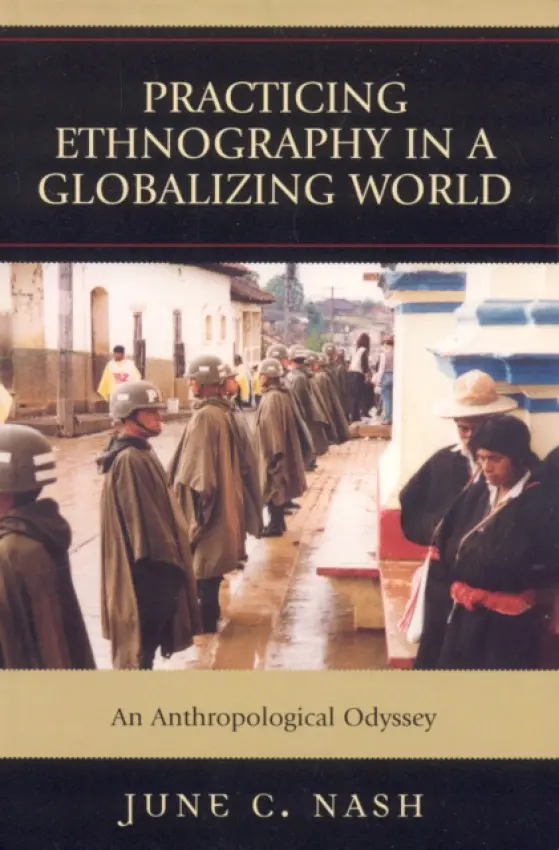 Practicing Ethnography in a Globalizing World - Nash, June  C.