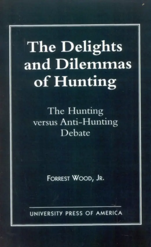 Delights and Dilemmas of Hunting - Jr, Wood