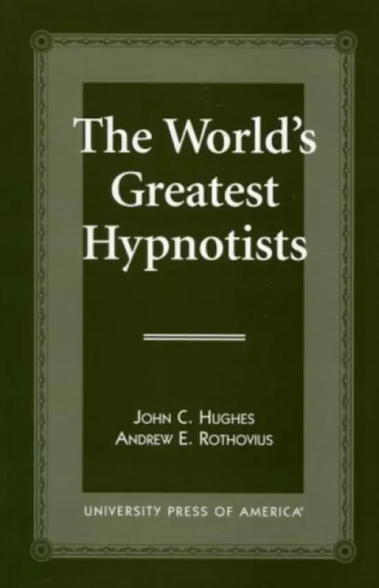 World's Greatest Hypnotists - Hughes, John C.