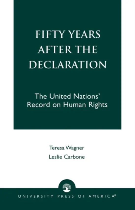 Fifty Years After the Declaration - Wagner, Teresa R. a Carbone, Leslie