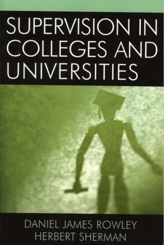 Supervision in Colleges and Universities - Rowley, Daniel James a Sherman, Herbert
