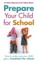 Prepare Your Child for School - Likierman, Dr Helen a Muter, Dr Valerie
