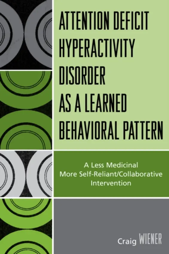 ADHD as a Learned Behavioral Pattern - Wiener, Craig