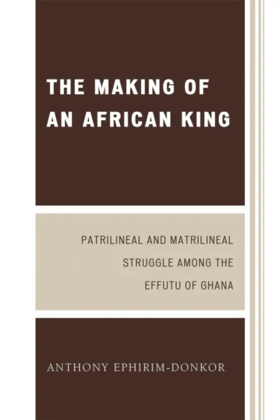 Making of an African King - Ephirim-Donkor, Anthony