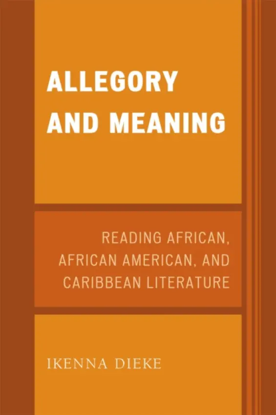 Allegory and Meaning - Dieke, Ikenna