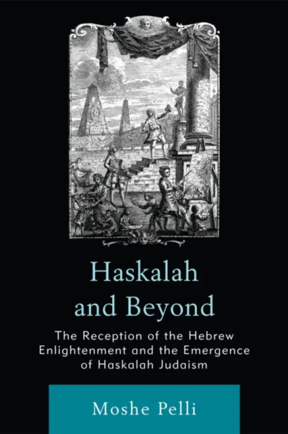 Haskalah and Beyond - Pelli, Moshe