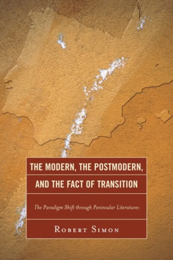 Modern, the Postmodern, and the Fact of Transition - Simon, Robert