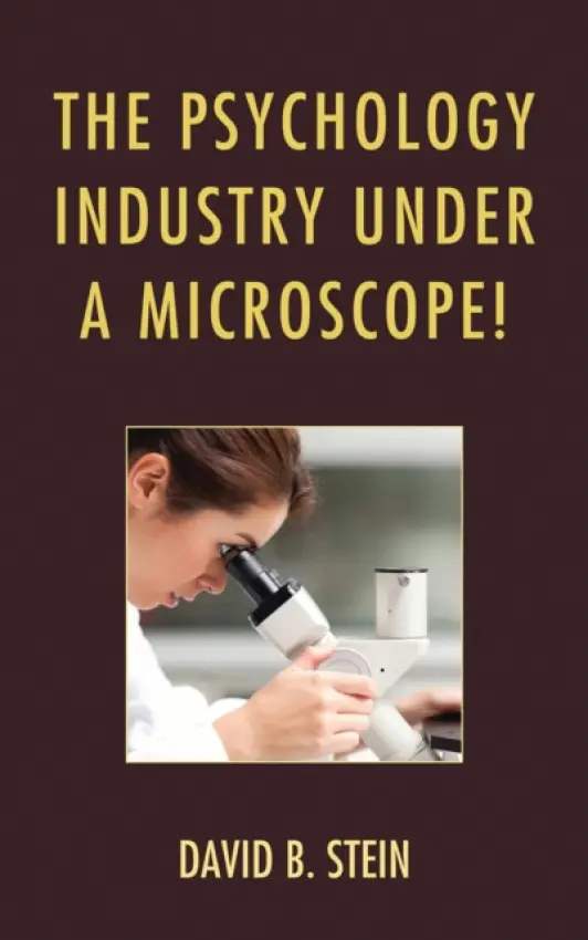 Psychology Industry Under a Microscope! - Stein, David B.