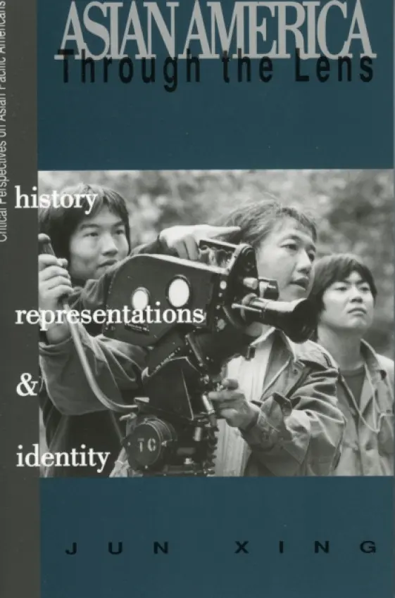 Asian America through the Lens - Xing, Jun