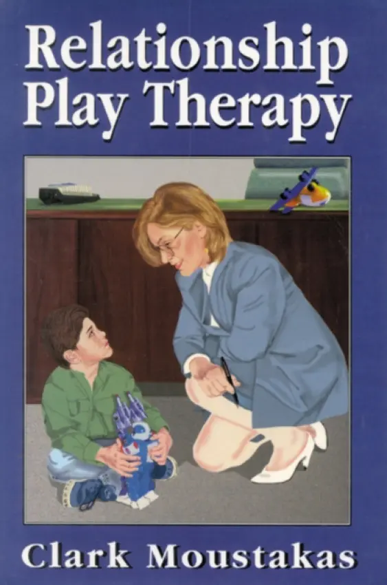 Relationship Play Therapy - Moustakas, Clark