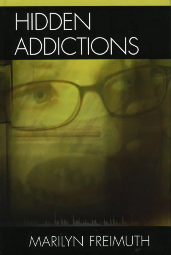 Hidden Addictions - Freimuth, Marilyn