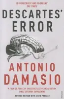 Descartes' Error (Emotion, Reason and the Human Brain) - Antonio Damasio