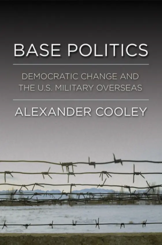 Base Politics - Cooley, Alexander