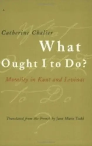 What Ought I to Do? - Chalier, Catherine