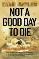Not a Good Day to Die - Naylor, Sean
