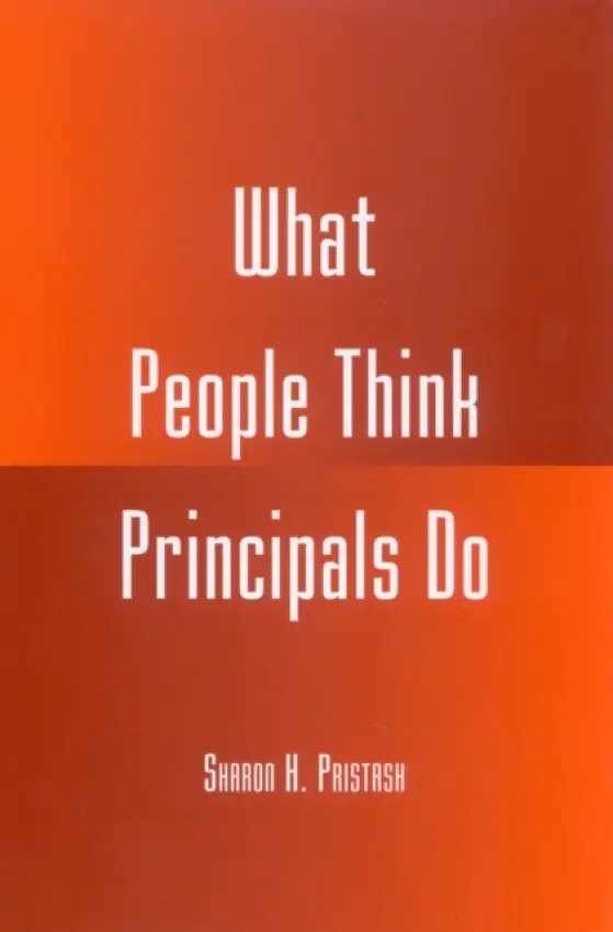What People Think Principals Do - Pristash, Sharon H.