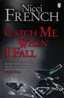 Catch Me When I Fall - French, Nicci