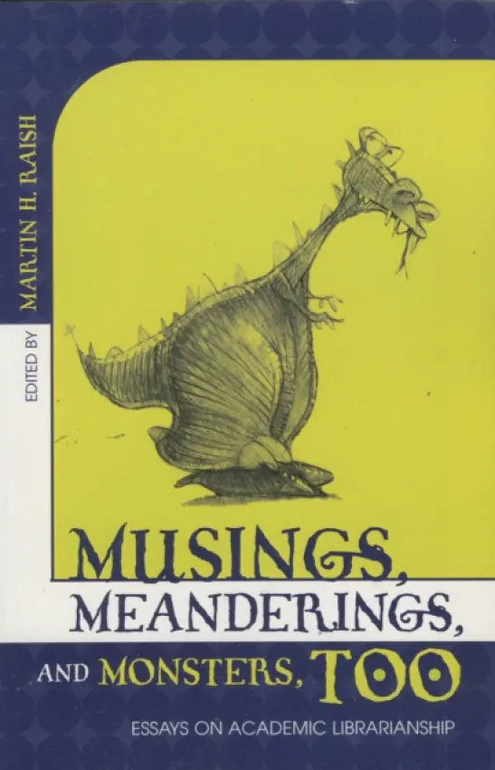 Musings, Meanderings, and Monsters, Too - Raish, Martin H.