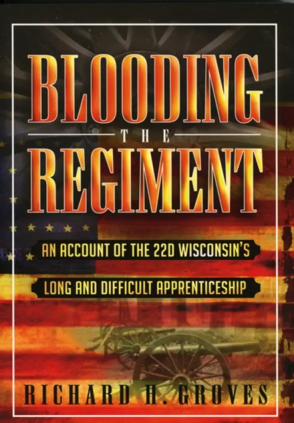 Blooding the Regiment - Groves, Richard H.