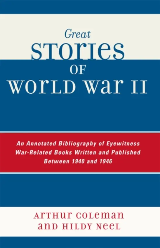 Great Stories of World War II - Coleman, Arthur a Neel, Hildy