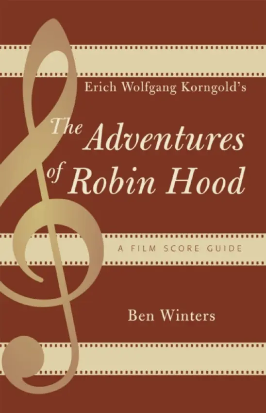 Erich Wolfgang Korngold's The Adventures of Robin Hood - Winters, Ben