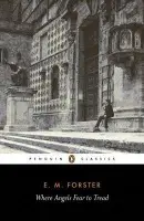 Where Angels Fear to Tread - Forster, E.M.