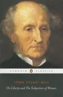 On Liberty and the Subjection of Women - Mill, John Stuart