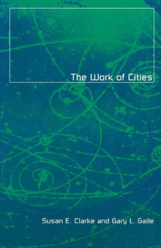 Work of Cities - Clarke, Susan E.