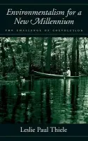 Environmentalism for a New Millennium - Thiele, Leslie Paul (Professor and Chair, Department of Political Science, Professor and Chair, Department of Political Science, University of Florida)