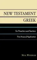 New Testament Greek for Preachers and Teachers - Windham, Neal