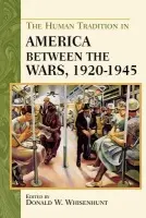 Human Tradition in America between the Wars, 1920-1945 - Whisenhunt, Donald W.