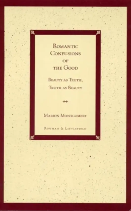 Romantic Confusions of the Good - Montgomery, Marion
