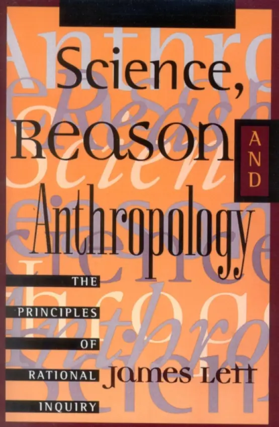 Science, Reason, and Anthropology - Lett, James