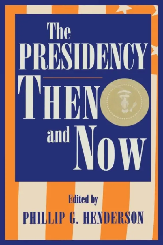 Presidency Then and Now