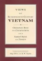 Views of Seventeenth-Century Vietnam - Baron, Samuel a Borri, Christoforo