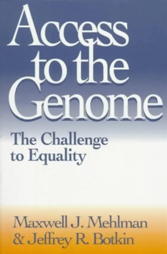 Access to the Genome - Mehlman, Maxwell J. a Botkin, Jeffrey R.