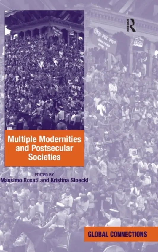 Multiple Modernities and Postsecular Societies - Stoeckl, Kristina