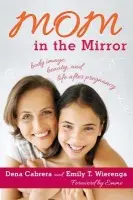 Mom in the Mirror - Cabrera, Dena a Wierenga, Emily  T.
